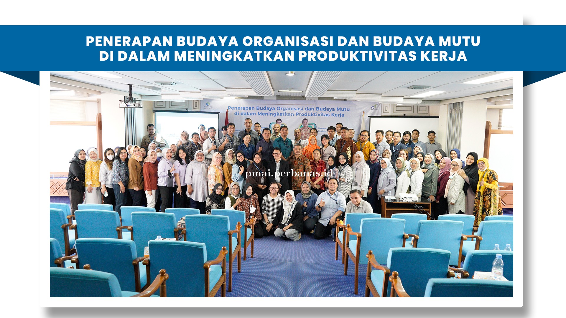 Seminar Penerapan Budaya Organisasi dan Budaya Mutu di dalam Meningkatkan Produktivitas Kerja